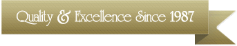 Quality and Excellence since 1987
